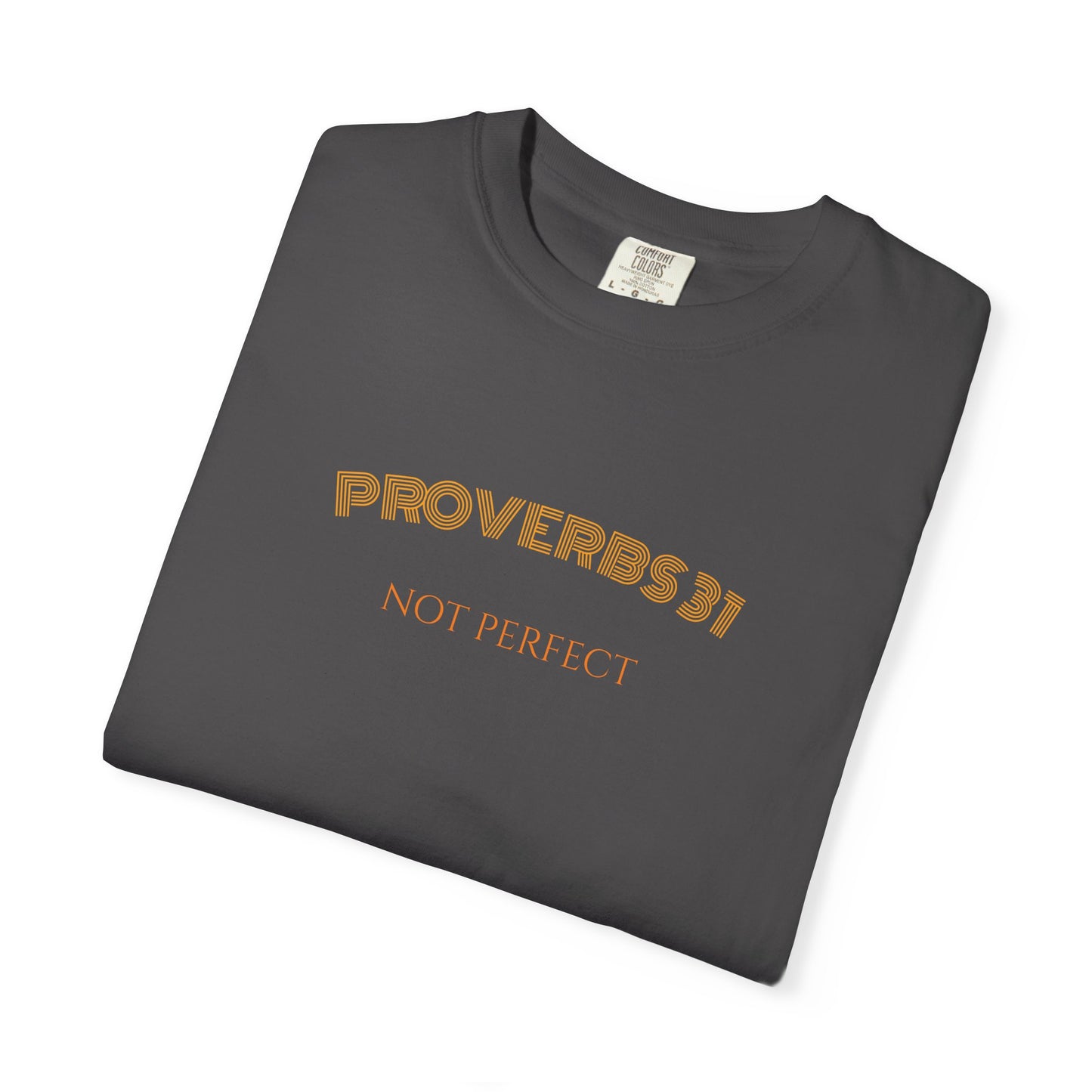 Women’s "Proverbs 31 Not Perfect" Faith Quote with Scripture Tee