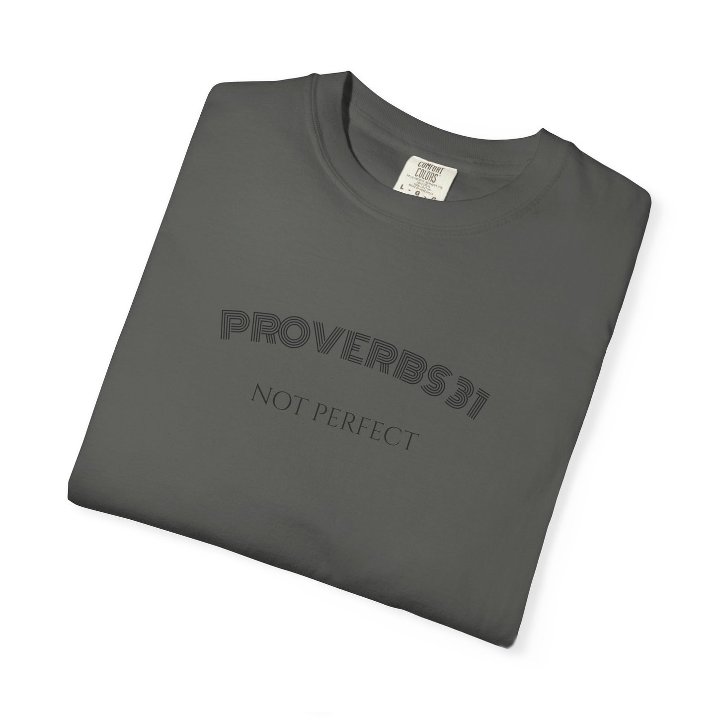 Women’s "Proverbs 31 Not Perfect" Faith Quote with Scripture Tee