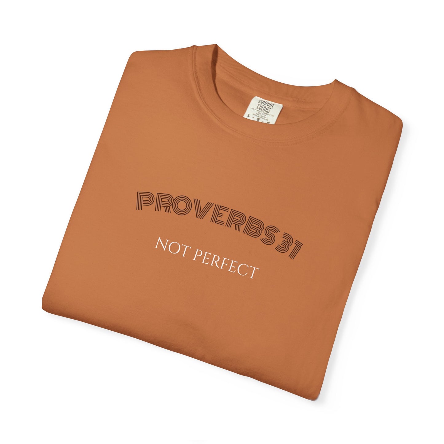Women’s "Proverbs 31 Not Perfect" Faith Quote with Scripture Tee