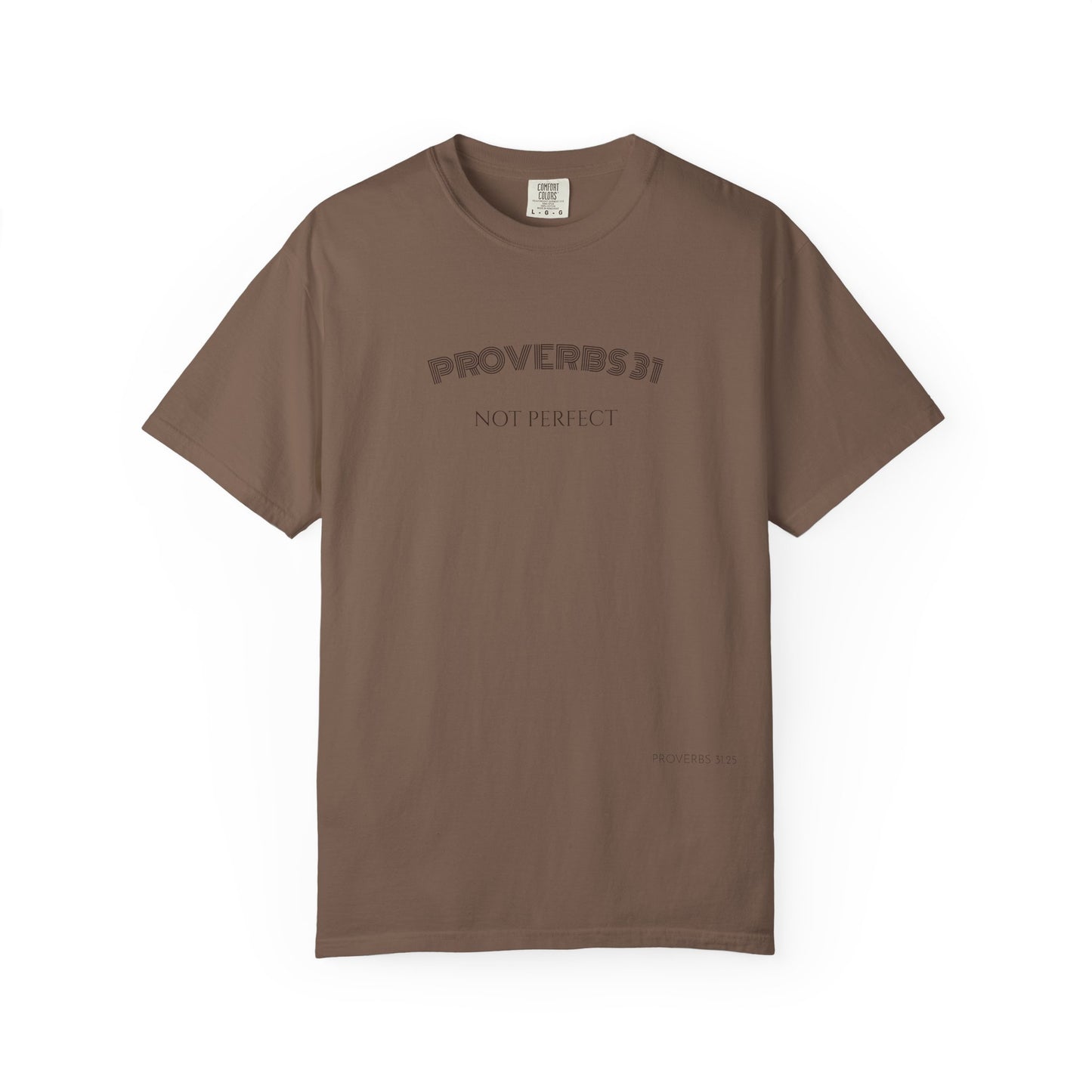 Women’s "Proverbs 31 Not Perfect" Faith Quote with Scripture Tee