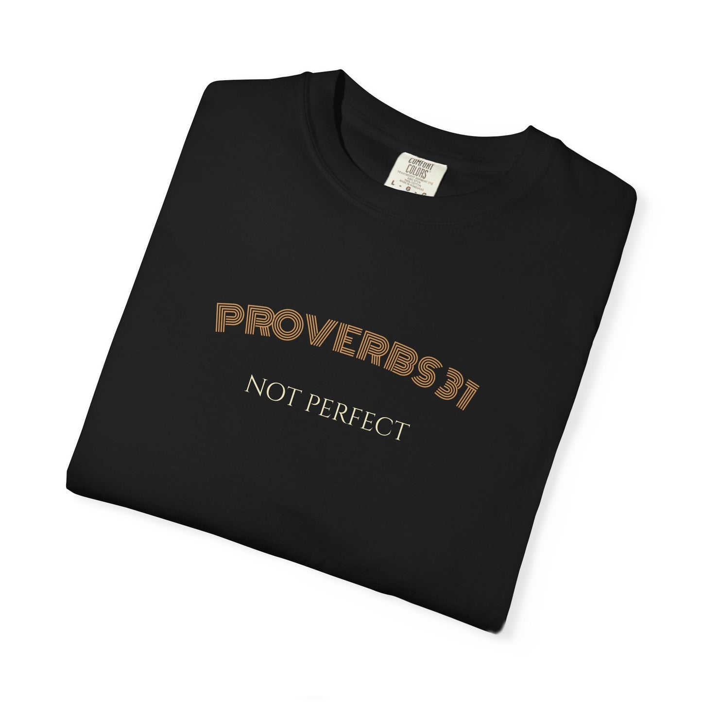 Women’s "Proverbs 31 Not Perfect" Faith Quote with Scripture Tee